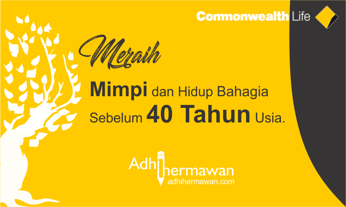 Meraih Mimpi dan Hidup Bahagia Sebelum 40 Tahun Usia