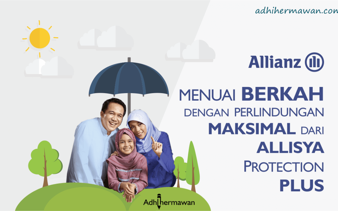 Menuai Berkah dengan Perlindungan Maksimal dari Allisya Protection Plus