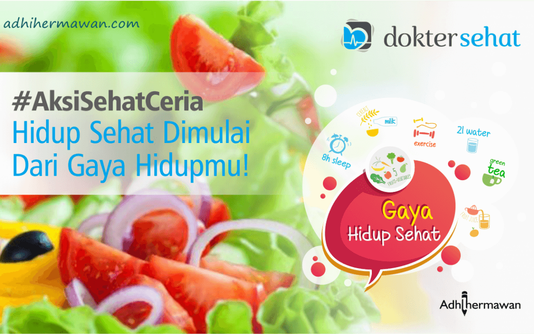#AksiSehatCeria Hidup Sehat dimulai dari Gaya Hidupmu!