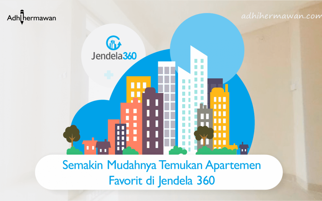 Semakin Mudahnya Temukan Apartemen Favorit di Jendela360