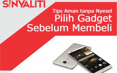 Tips Aman tanpa Nyesel Pilih Gadget Sebelum Membeli