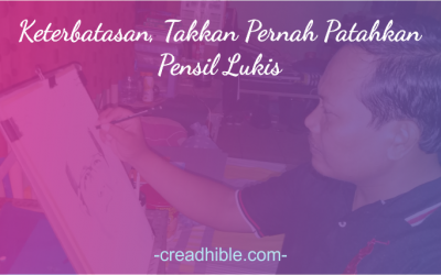 Keterbatasan, Takkan Patahkan Pensil Lukis