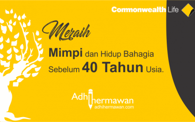 Meraih Mimpi dan Hidup Bahagia Sebelum 40 Tahun Usia