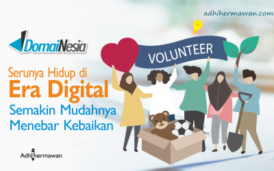 Serunya Hidup di Era Digital, Semakin Mudahnya Menebar Kebaikan