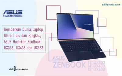 Gemparkan Dunia Laptop Ultra Tipis dan Ringkas, ASUS Hadirkan ZenBook UX333, UX433 dan UX533.