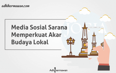 Media Sosial Sarana Memperkuat Akar Budaya Lokal