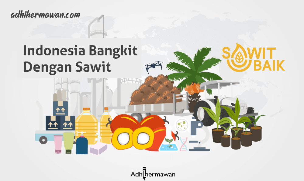 Indonesia Bangkit dengan Sawit